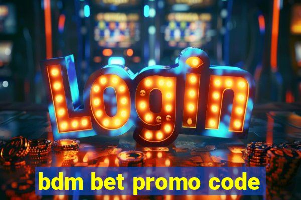 bdm bet promo code